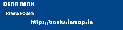 DENA BANK  KERALA KOLLAM    banks information 